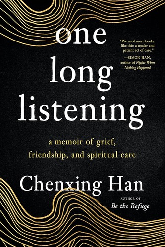Chenxing Han: one long listening (Hardcover, 2023, North Atalantic Books)
