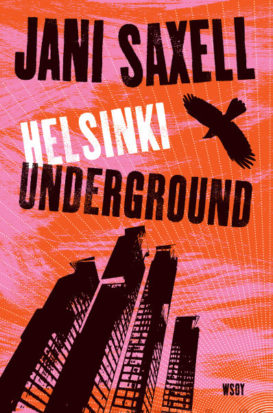 Jani Saxell: Helsinki Underground (EBook, Finnish language, 2020, WSOY)