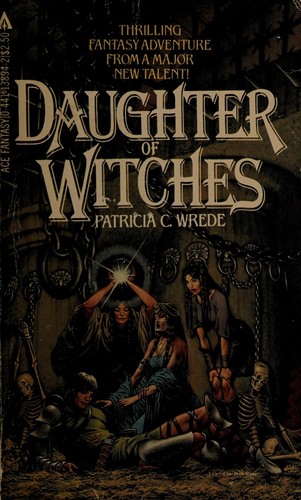 Patricia C. Wrede: Daughter of witches (1983, Ace Fantasy Books)