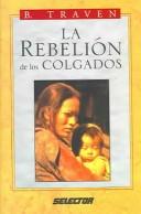 B. Traven: La rebelion de los colgados (Paperback, Spanish language, Selector)