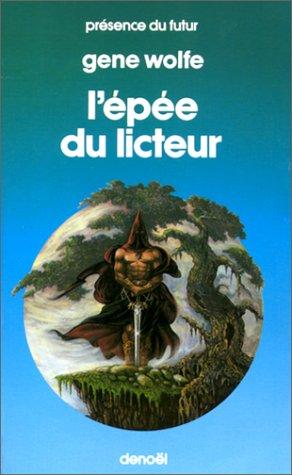 Gene Wolfe, William Desmond: Livre du nouveau soleil de Teur. 3, L'épée du licteur (Paperback, 1986, Denoël)