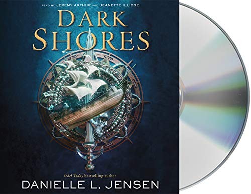 Danielle L. Jensen, Jeanette Illidge, Jeremy Arthur: Dark Shores (AudiobookFormat, Macmillan Young Listeners)