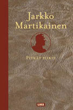Jarkko Martikainen: Pitkät piikit ja muita kertomuksia (Hardcover, Finnish language, 2005, Like)