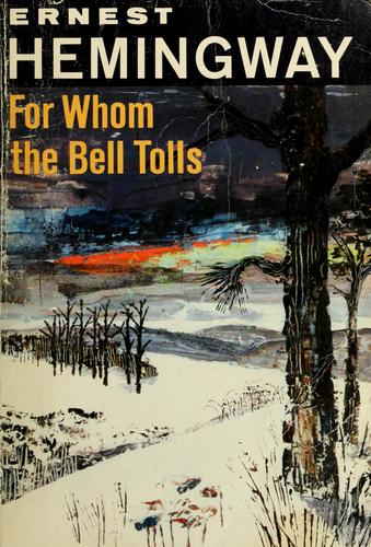 Ernest Hemingway: For whom the bell tolls (1940, Scribner's)