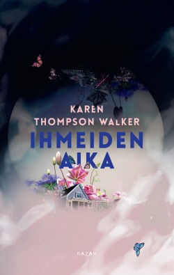 Karen Thompson Walker: Ihmeiden aika (Hardcover, Finnish language, 2020, Bazar)