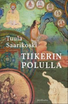 Tuula Saarikoski: Tiikerin polulla (Finnish language, 2025, Partuuna)