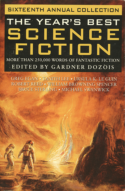 Gardner Dozois: The Year's Best Science Fiction: Sixteenth Annual Collection (Paperback, 1999, St. Martin's Griffin)