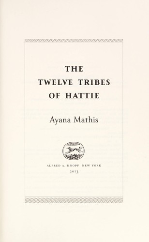 Ayana Mathis: The twelve tribes of Hattie (2013, Alfred A. Knopf)