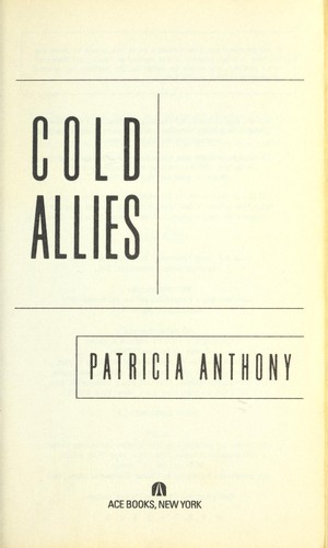 Patricia Anthony: Cold allies (1994, Ace Books)