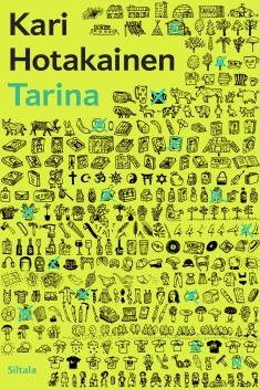 Kari Hotakainen: Tarina (Hardcover, Finnish language, 2020, Kustannusosakeyhtiö Siltala)