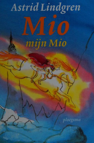 Astrid Lindgren: Mio, min Mio (Dutch language, 2009, Uitgeverij Ploegsma)