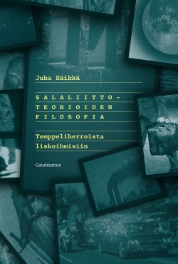 Juha Räikkä: Salaliittoteorioiden filosofia (AudiobookFormat, Finnish language, 2021)
