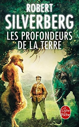 Robert Silverberg: Les Profondeurs de la Terre (Ldp Science Fic) (French Edition) (Paperback, 1987, Livre de Poche)