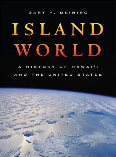 Gary Y. Okihiro: Island World (Hardcover, 2008, University of California Press)