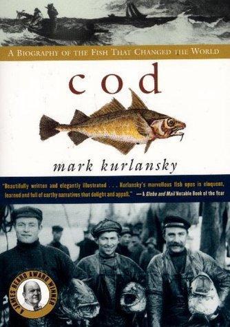 Mark Kurlansky: Cod : A Biography Of The Fish That Changed The World (1998)