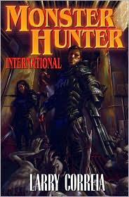 Larry Correia: Monster Hunter International (Monster Hunter #1) (2009, Baen)