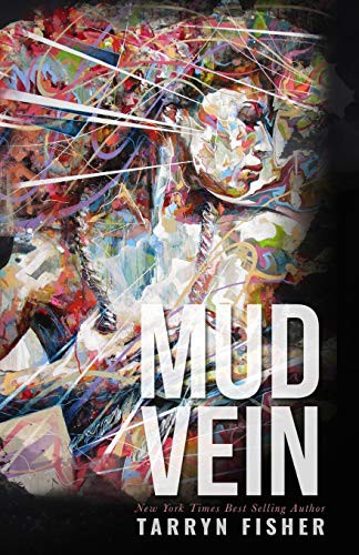 Tarryn Fisher: Mud Vein (Paperback, 2016, Createspace Independent Publishing Platform, CreateSpace Independent Publishing Platform)