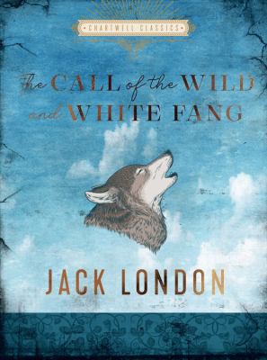 Jack London: Call of the Wild and White Fang (2021, Book Sales, Incorporated)