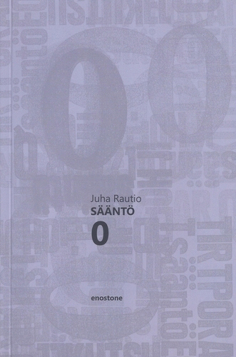 Juha Rautio: Sääntö 0 (Hardcover, Finnish language, 2019, Enostone)