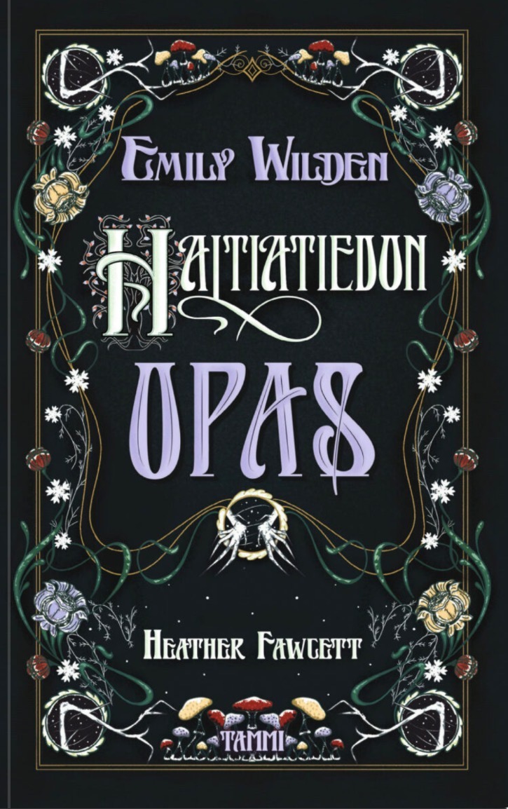 Heather Fawcett: Emily Wilden haltiatiedon opas (Hardcover, Finnish language, 2025, Tammi)