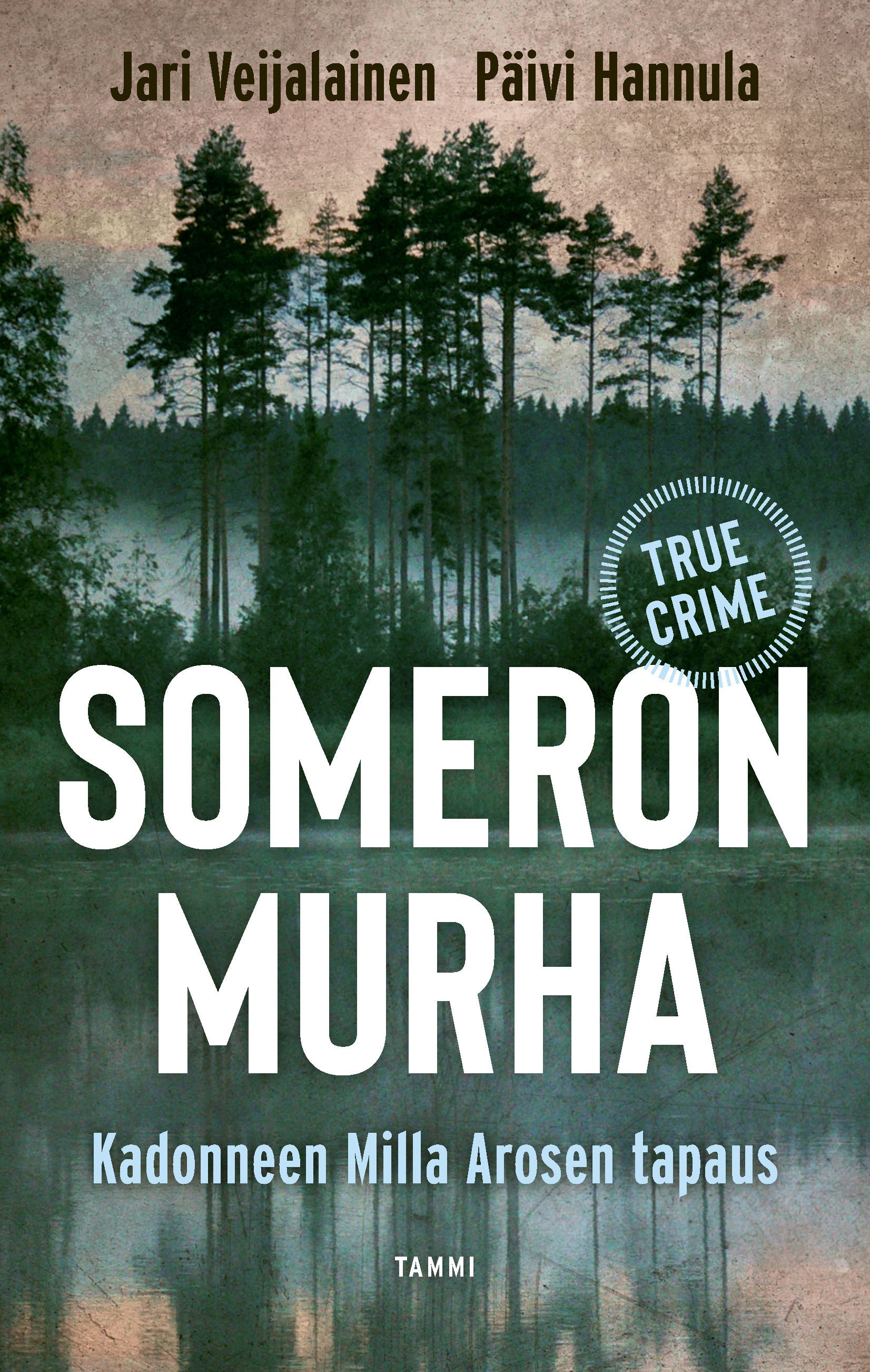 Jari Veijalainen, Päivi Hannula: Someron murha (Hardcover, Finnish language, 2024, Tammi)