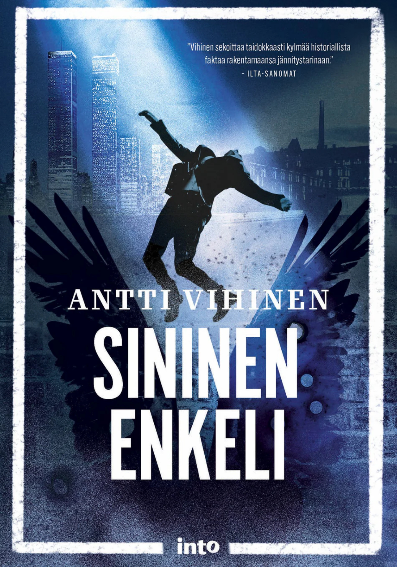 Antti Vihinen: Sininen enkeli (Hardcover, Finnish language, 2023, Into Kustannus)