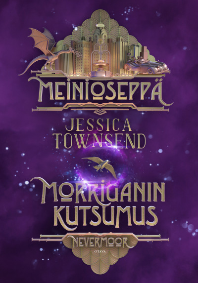 Jessica Townsend, Jaana Kapari-Jatta: Meinioseppä – Morriganin kutsumus (Hardcover, Finnish language, Otava)