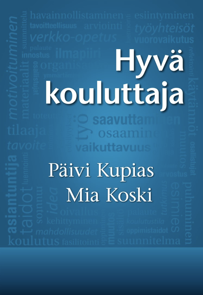 Päivi Kupias, Mia Koski: Hyvä kouluttaja (EBook, Finnish language, 2012, Alma Talent)