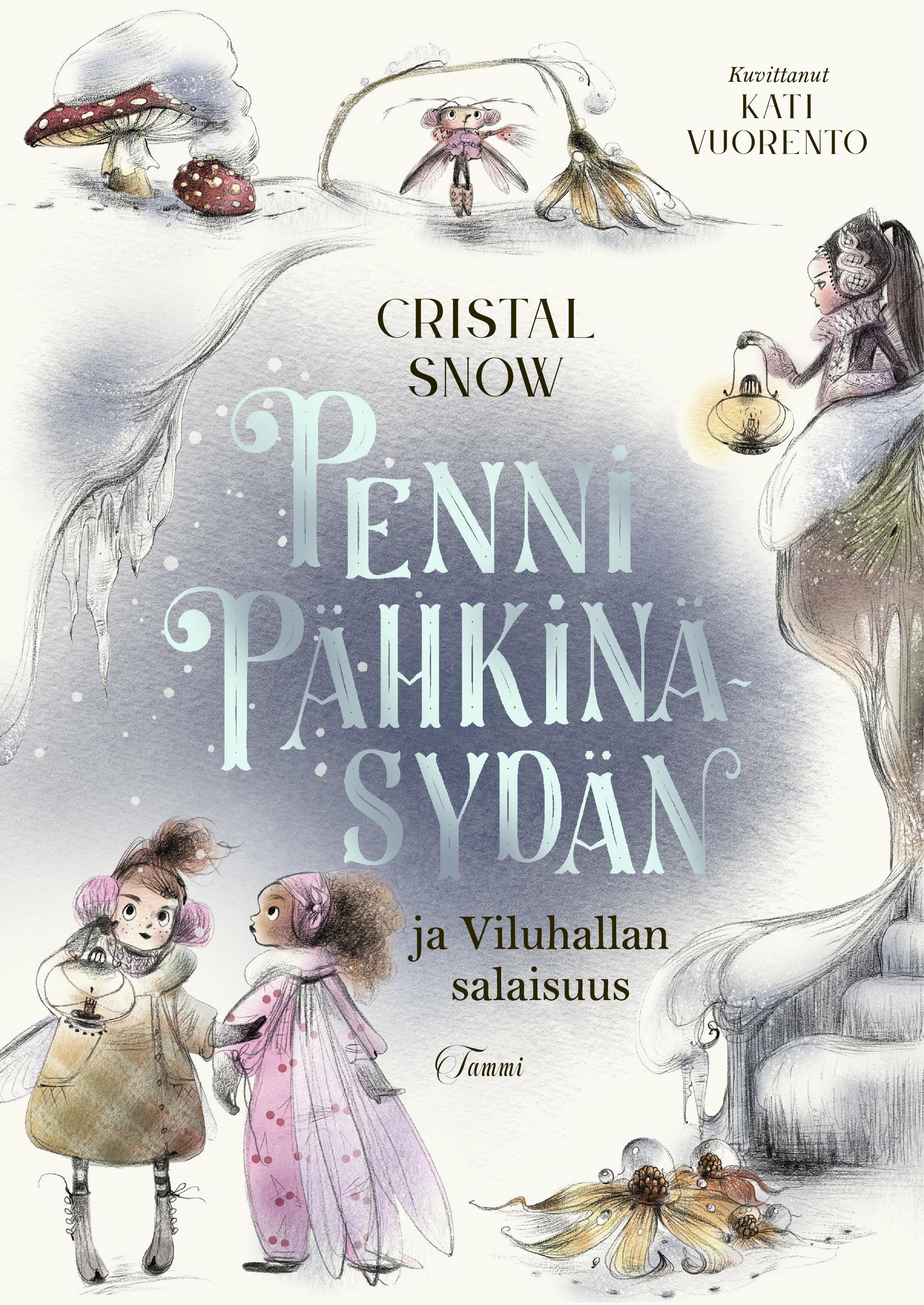 Cristal Snow, Kati Vuorento: Penni Pähkinäsydän ja Viluhallan salaisuus (Hardcover, Tammi)