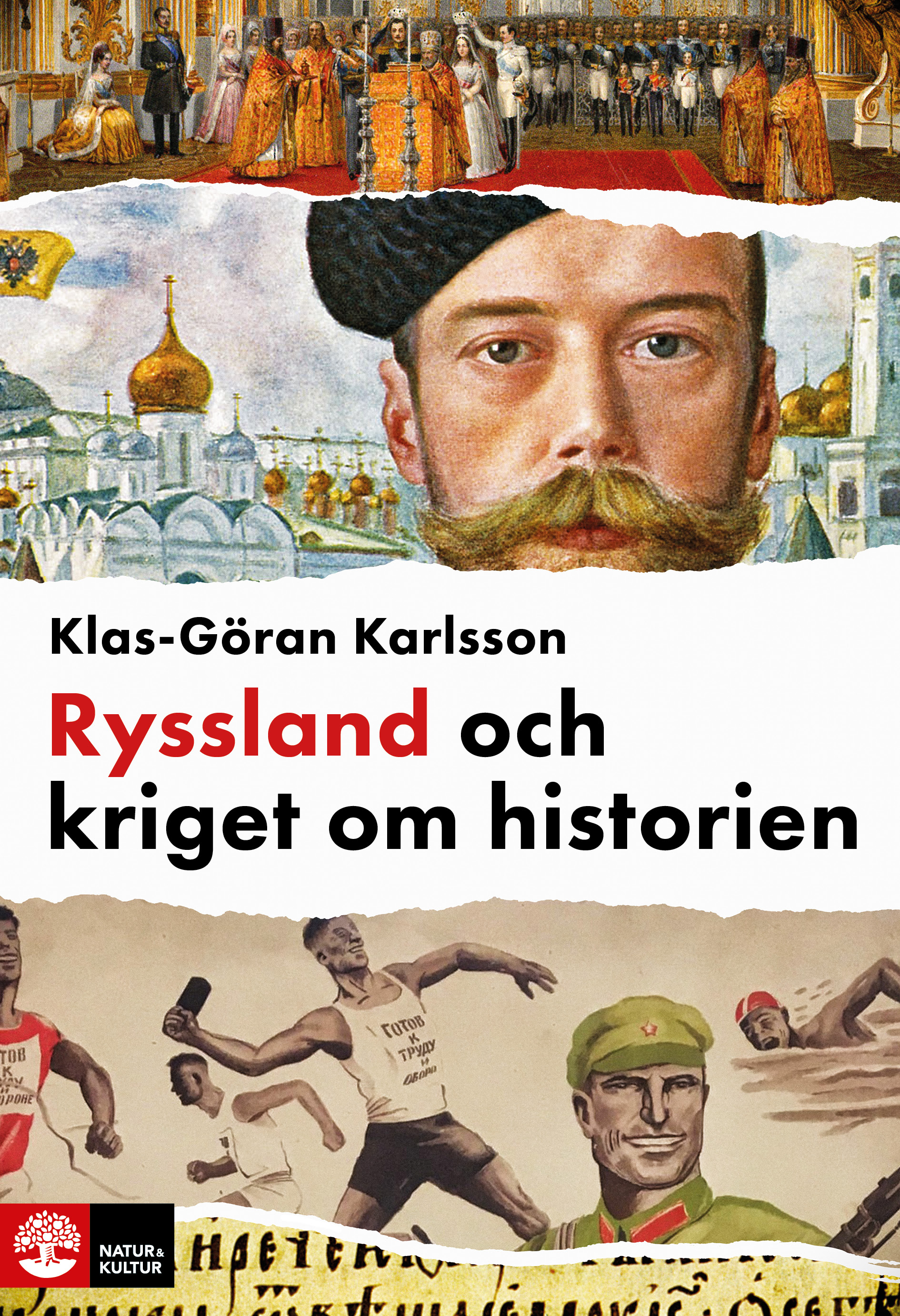 Klas-Göran Karlsson: Ryssland och kriget om historien (Hardcover, Swedish language, Natur och Kultur)