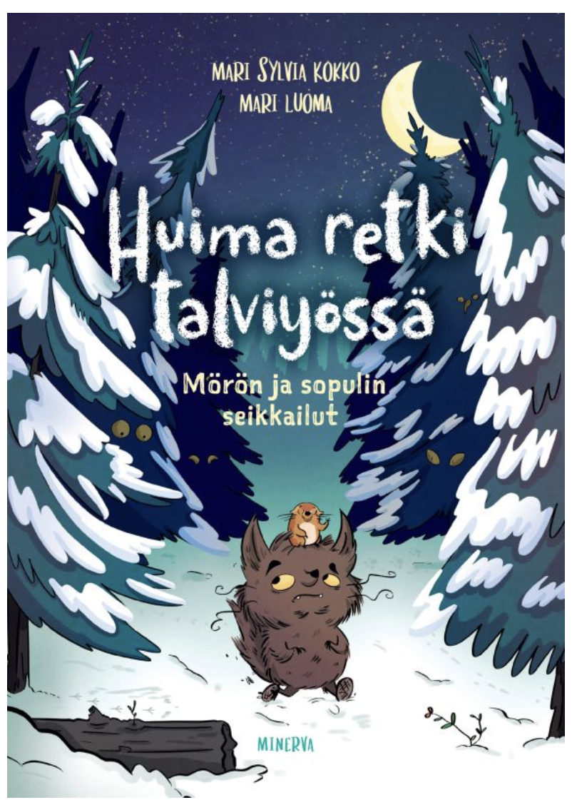 Mari Sylvia Kokko, Mari Luoma: Huima retki talviyössä (Hardcover, 2023, Minerva)