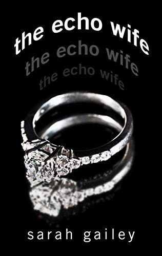 Sarah Gailey: The Echo Wife (Hardcover, 2021, Thorndike Press Large Print)