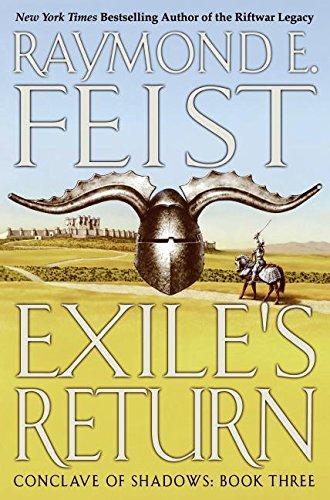 Raymond E. Feist: Exile's Return (Conclave of Shadows, #3) (2005)