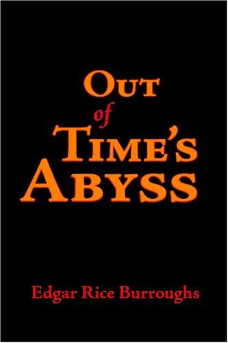 Edgar Rice Burroughs: Out of Time\'s Abyss (Paperback, 2006, Waking Lion Press)