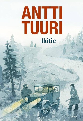 Antti Tuuri: Ikitie (Finnish language, 2011, Kustannusosakeyhtiö Otava)