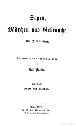 Karl Bartsch: Sagen, Märchen und Gebräuche aus Mecklenburg: Erster Band - Sagen und Märchen (1879, Braumüller)