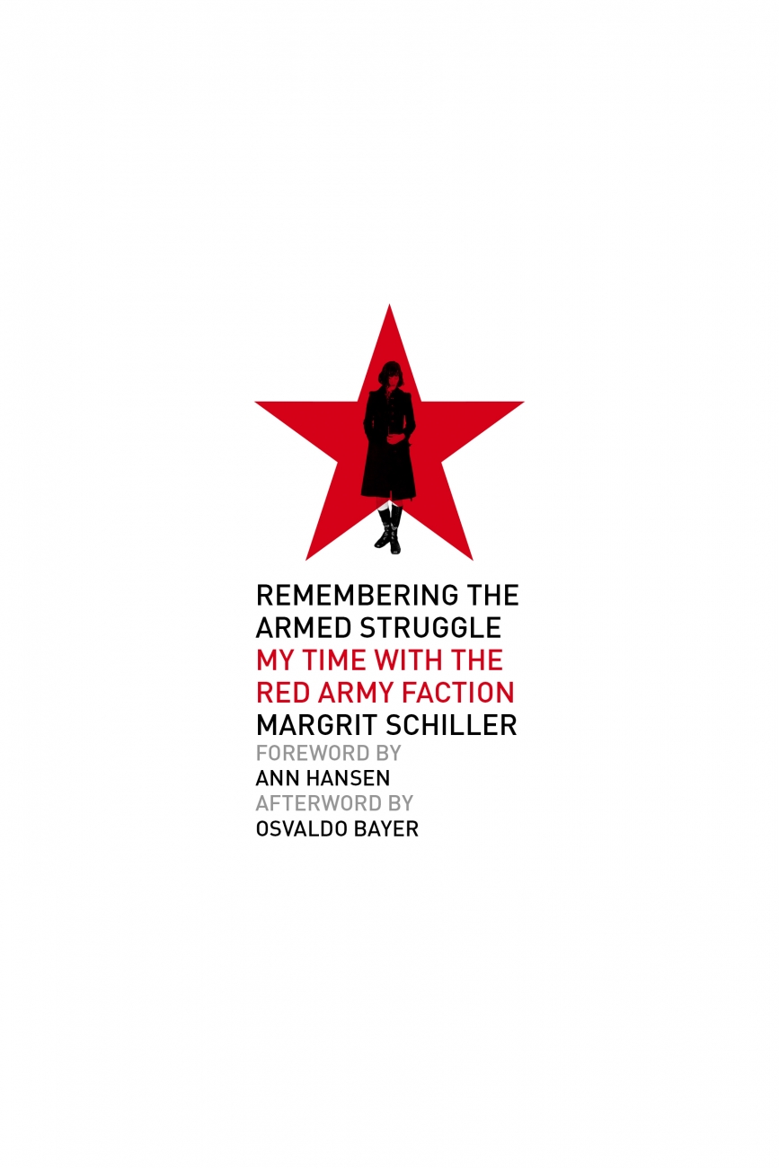 Ann Hansen, André Moncourt, Osvaldo Bayer, J. Smith: Remembering the Armed Struggle (PM Press)