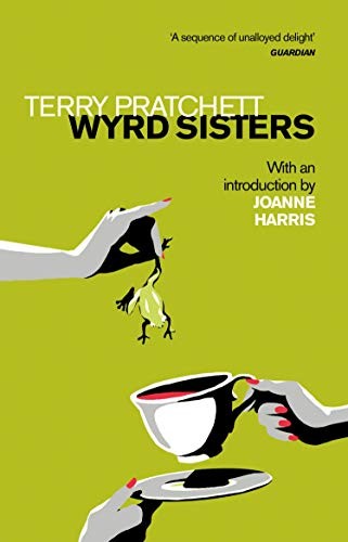 Terry Pratchett, Joanne Harris: Wyrd Sisters: Introduction by Joanne Harris (Discworld Novels)