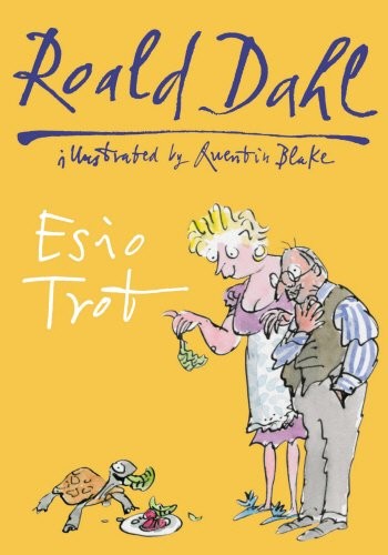 Roald Dahl, Quentin Blake: Esio Trot (Hardcover, 2010, Jonathan Cape)