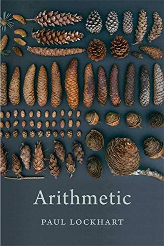 Paul Lockhart: Arithmetic (Paperback, 2019, Belknap Press: An Imprint of Harvard University Press)