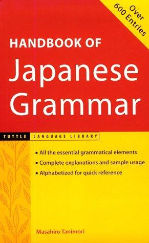 Masahiro Tanimori: Handbook of Japanese grammar (1994, Charles E. Tuttle)