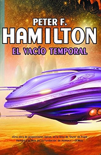 Peter F. Hamilton: El vacio temporal / The Temporal Void (Vacio / The Void) (Spanish Edition) (LA Factoria De Ideas)