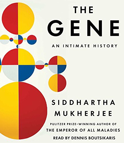Dennis Boutsikaris, Siddhartha Mukherjee: The Gene (AudiobookFormat, 2016, Simon & Schuster Audio)