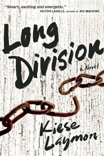 Kiese Laymon: Long Division (2013)