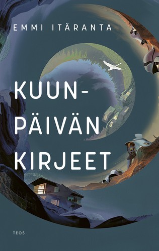 Emmi Itäranta: Kuunpäivän kirjeet (EBook, Finnish language, 2020, Teos)