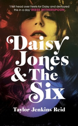 Taylor Jenkins Reid: Daisy Jones & the Six (Hardcover, 2018, Hutchinson)
