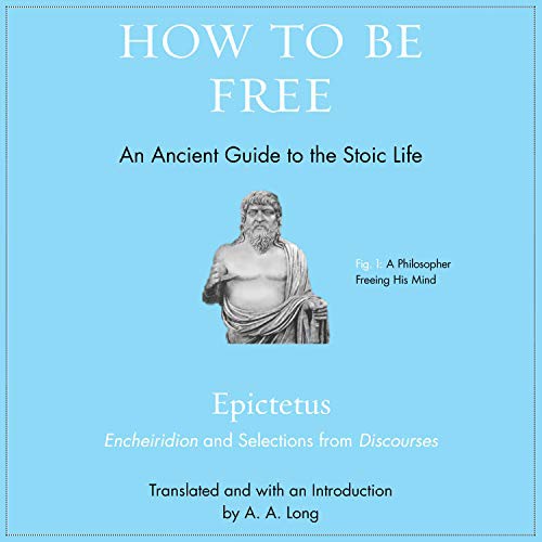 Epictetus, Shaun Grindell, Anthony Long: How to Be Free (AudiobookFormat, 2018, HighBridge Audio)