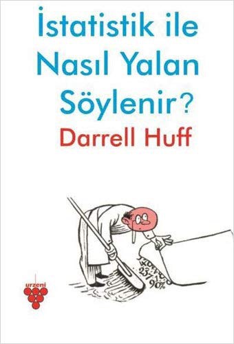 Darrell Huff: İstatistik ile Nasıl Yalan Söylenir? (Paperback, 2019, Urzeni Yayıncılık)