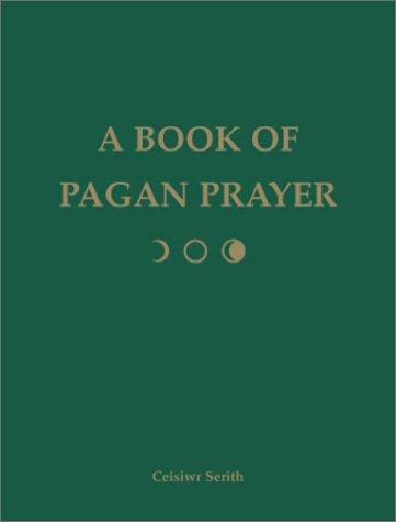 A Book of Pagan Prayer (Paperback, 2002, Weiser Books)