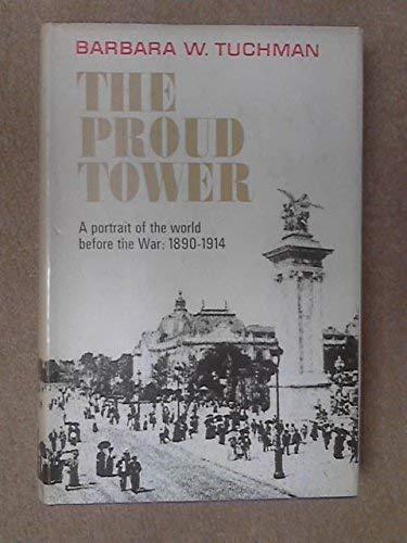 Barbara W. Tuchman: The proud tower : a portrait of the world before the war 1890-1914 (1980)